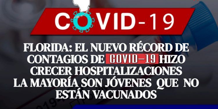 Florida: Repunte del Covid 19  en hospitalizados, revela especialmente a jovenes en su mayorìa sin vacunarse
