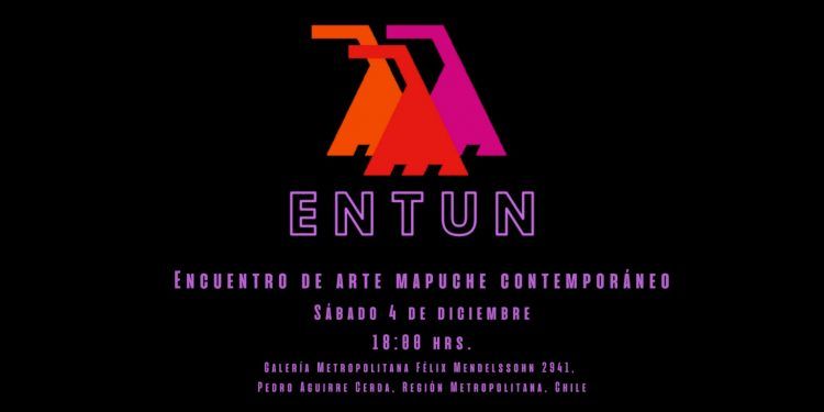 ENTUN: Diferentes generaciones del arte mapuche contemporáneo se reúnen en la capital