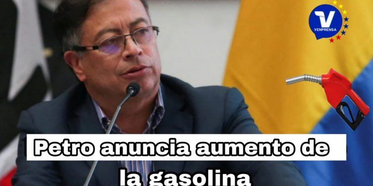 Colombia: Petro anuncia aumento en precios de la gasolina
