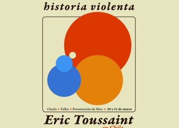 Capitalismo y deuda: Eric Toussaint en Chile