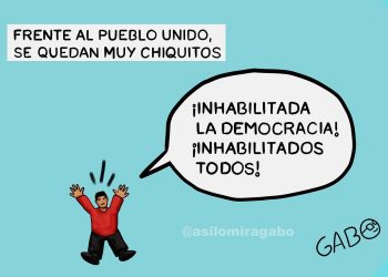 La Caricatura de Así Lo Mira Gabo de esta semana: Frente al Pueblo Unido, se quedan Muy Chiquitos…
