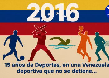 EDICIÓN 15 ANIVERSARIO | Año 2016:  15 años de Deportes, en una Venezuela deportiva que no se detiene…