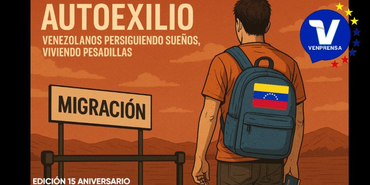 EDICIÓN 15 ANIVERSARIO | Año 2018: EL AUTOEXILIO: Persiguiendo sueños, viviendo pesadillas