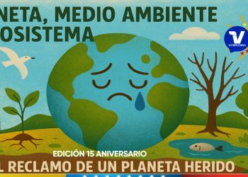 EDICIÓN 15 ANIVERSARIO | Año 2023: Planeta, Medio Ambiente y Ecosistema. El Reclamo de un Planeta Herido