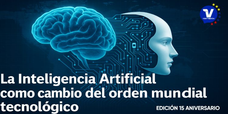 EDICIÓN 15 ANIVERSARIO | Año 2025: La Inteligencia Artificial como cambio del orden mundial tecnológico